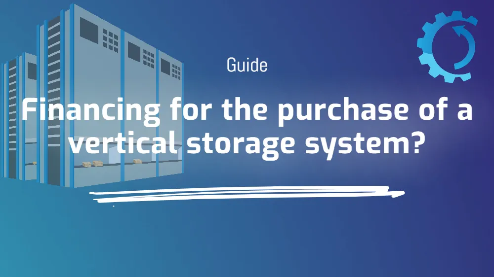 Financing for the purchase of a vertical storage system?