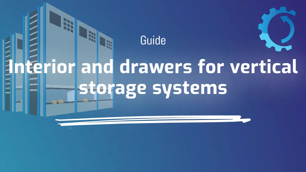 Interior and drawers for vertical storage systems