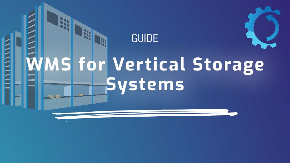 WMS for Vertical Storage Systems