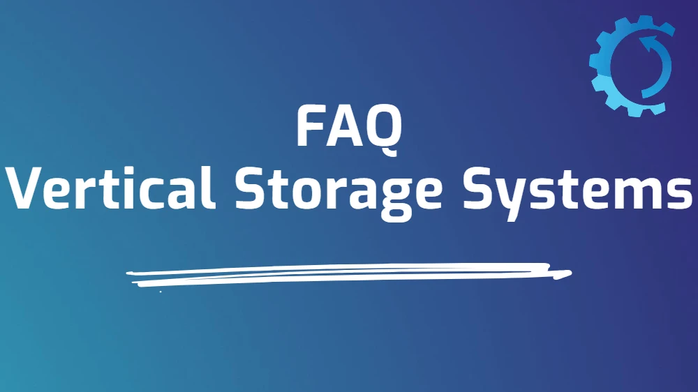 FAQ about vertical storage systems